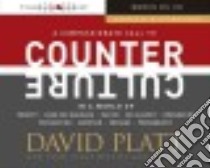 A Compassionate Call to Counter Culture in a World of Poverty, Same-Sex Marriage, Racism, Sex Slavery, Immigration, Abortion, Persecution, Orphans and Pornography libro in lingua di Platt David