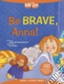 Be Brave, Anna! libro in lingua di Mcconnaughhay Jodee H., Dubin Jill (ILT)