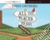 All the Places To Go...How Will You Know? libro in lingua di Busteed Todd (NRT), Ortberg John