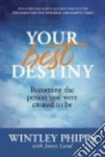 Your Best Destiny libro in lingua di Phipps Wintley, Lund James (CON)