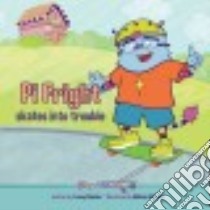 Pi Fright Skates into Trouble libro in lingua di Madder Tracey (CRT), Pang Bonnie (ILT)