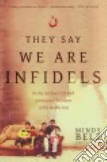 They Say We Are Infidels libro in lingua di Belz Mindy