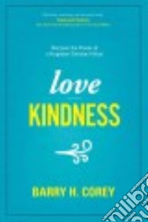 Love Kindness libro in lingua di Corey Barry H.