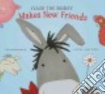 Flash the Donkey Makes New Friends libro in lingua di Ridge Rachel Anne