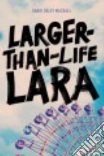 Larger-than-life Lara libro in lingua di Mackall Dandi Daley