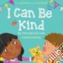 I Can Be Kind libro in lingua di Carlson Amie, Heyworth Heather (ILT)