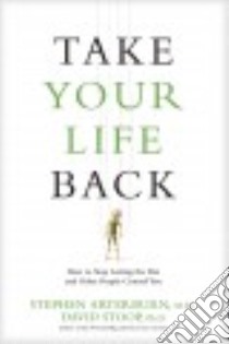 Take Your Life Back libro in lingua di Arterburn Stephen, Stoop David Ph.D.