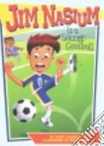 Jim Nasium Is a Soccer Goofball libro in lingua di Mcknight Marty, Jones Chris (ILT)