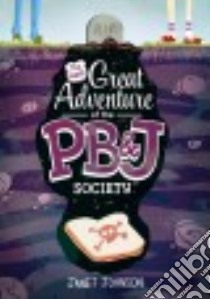 The Last Great Adventure of the Pb & J Society libro in lingua di Johnson Janet Sumner