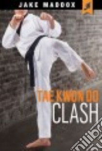 Tae Kwon Do Clash libro in lingua di Maddox Jake