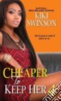 Cheaper to Keep Her libro in lingua di Swinson Kiki