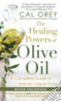 The Healing Powers of Olive Oil libro in lingua di Orey Cal