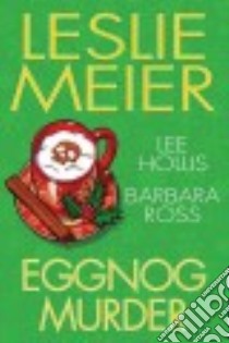 Eggnog Murder libro in lingua di Meier Leslie, Hollis Lee, Ross Barbara