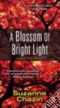 A Blossom of Bright Light libro in lingua di Chazin Suzanne