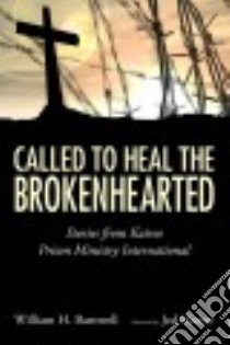 Called to Heal the Brokenhearted libro in lingua di Barnwell William H., Horne Jed (AFT)