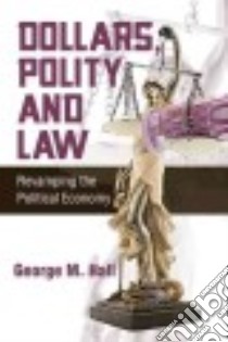 Dollars, Polity and Law libro in lingua di Hall George M.