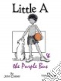 Little a & the Purple Bus libro in lingua di Chipley John