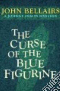 The Curse of the Blue Figurine libro in lingua di Bellairs John