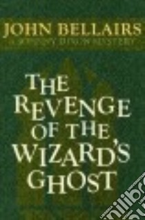 The Revenge of the Wizard's Ghost libro in lingua di Bellairs John