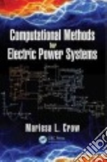 Computational Methods for Electric Power Systems libro in lingua di Crow Mariesa L.