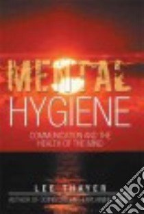 Mental Hygiene libro in lingua di Thayer Lee