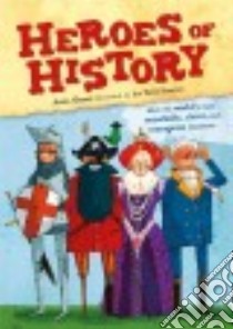 Heroes of History libro in lingua di Ganeri Anita, Stanton Joe Todd (ILT)