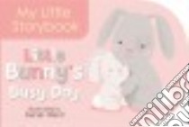 Little Bunny's Busy Day libro in lingua di Ward Sarah (ILT)