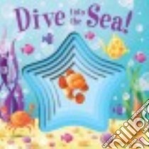 Dive into the Sea! libro in lingua di Llewhellin Gareth (ILT)