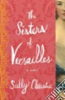 The Sisters of Versailles libro in lingua di Christie Sally