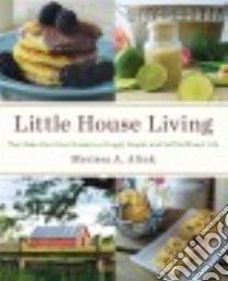 Little House Living libro in lingua di Alink Merissa A.