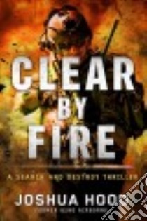 Clear by Fire libro in lingua di Hood Joshua
