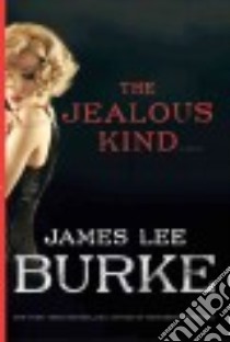 The Jealous Kind libro in lingua di Burke James Lee