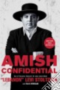 Amish Confidential libro in lingua di Stoltzfus Levi, Henican Ellis