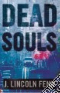 Dead Souls libro in lingua di Fenn J. Lincoln