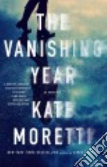 The Vanishing Year libro in lingua di Moretti Kate