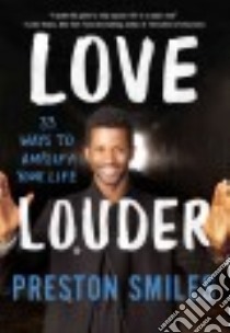Love Louder libro in lingua di Smiles Preston