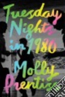 Tuesday Nights in 1980 libro in lingua di Prentiss Molly