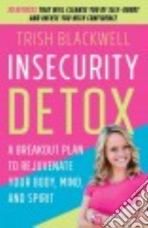 Insecurity Detox libro in lingua di Blackwell Trish, Durkin Todd (FRW)