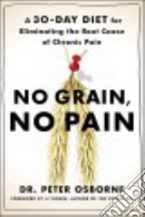 No Grain, No Pain libro in lingua di Osborne Peter Dr., Buehl Olivia Bell (CON)