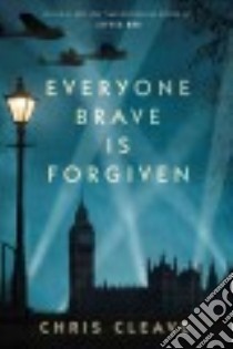 Everyone Brave Is Forgiven libro in lingua di Cleave Chris