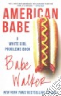 American Babe libro in lingua di Walker Babe