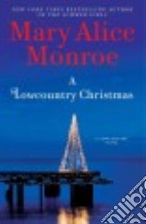 A Lowcountry Christmas libro in lingua di Monroe Mary Alice