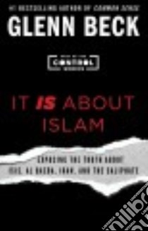 It Is About Islam libro in lingua di Beck Glenn