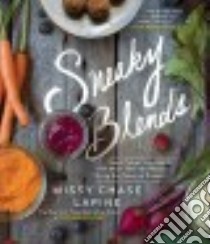 Sneaky Blends libro in lingua di Lapine Missy Chase, May Jennifer (PHT)