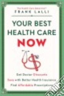 Your Best Health Care Now libro in lingua di Lalli Frank