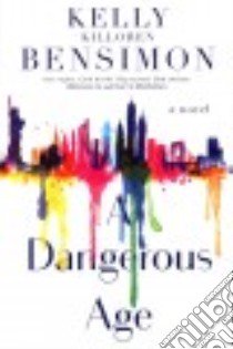 A Dangerous Age libro in lingua di Bensimon Kelly Killoren