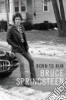 Born to Run libro in lingua di Springsteen Bruce