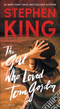 The Girl Who Loved Tom Gordon libro in lingua di King Stephen