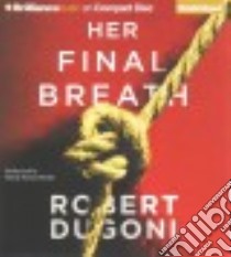 Her Final Breath (CD Audiobook) libro in lingua di Dugoni Robert, Sutton-Smith Emily (NRT)
