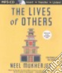 The Lives of Others (CD Audiobook) libro in lingua di Mukherjee Neel, Ghatak Raj (NRT)